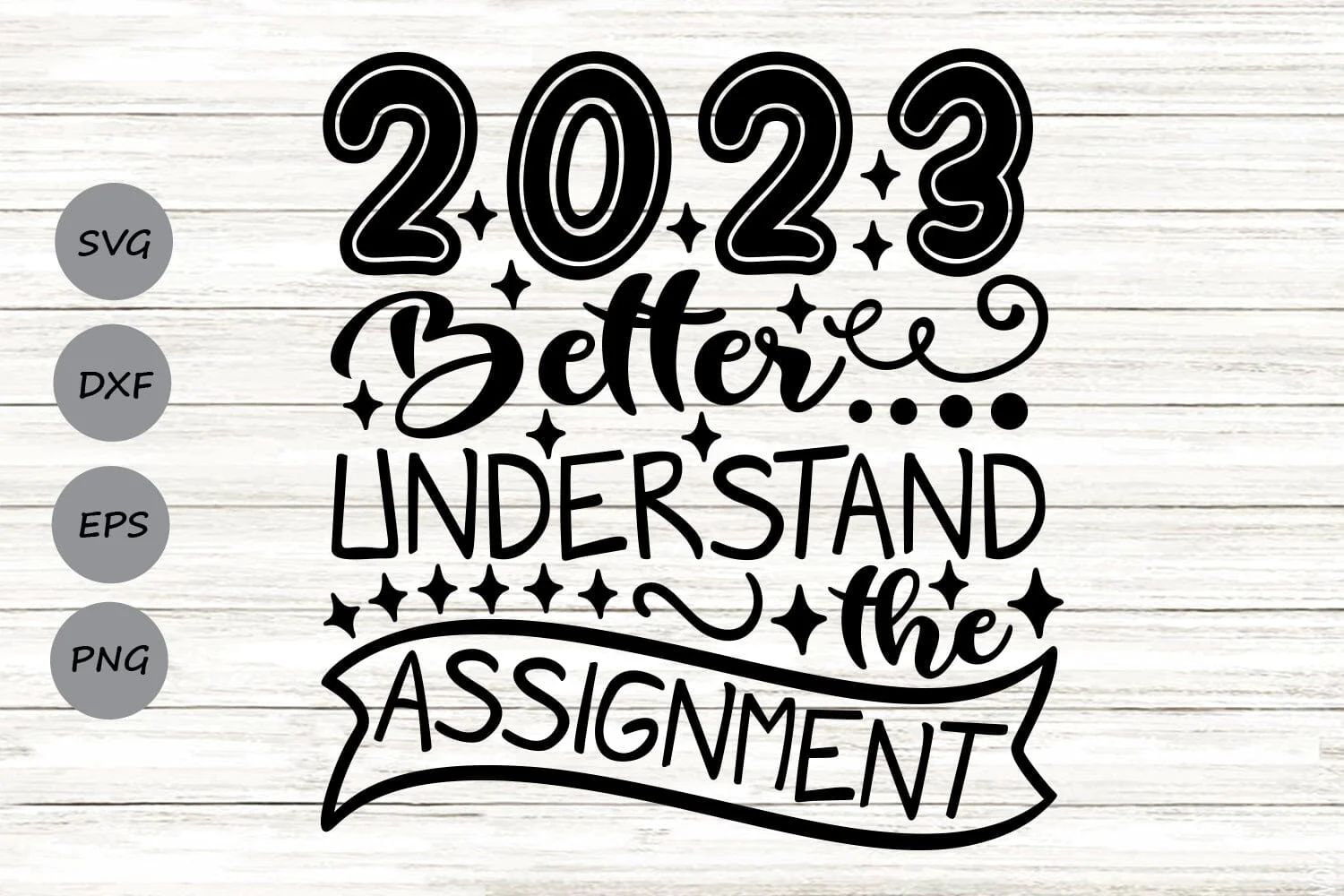2023 Better Understand the Assignment| New Year's Eve SVG Cutting Files.