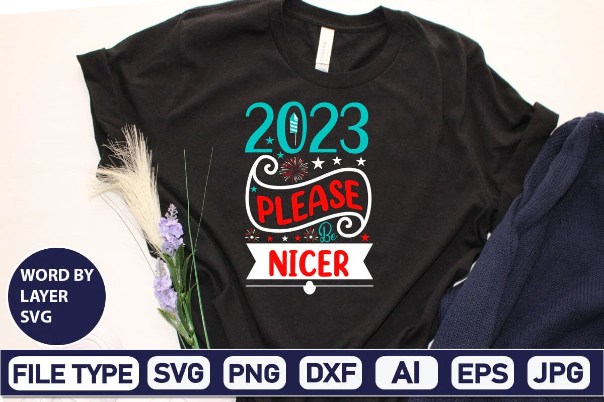 2023 Please Be Nicer SVG Design SVGs,Quotes and Sayings,Food & Drink,On Sale, Print & Cut - Image 2