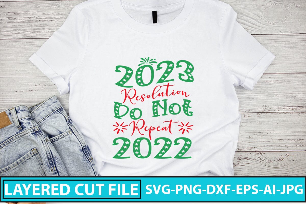 2023 Resolution Do Not Repeat 2022 SVG Cut File