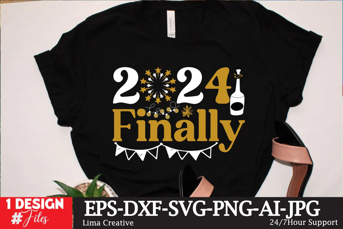 2024 Finally SVG Cut File .New Year T-shirt Design,Happy New Year Sublimation