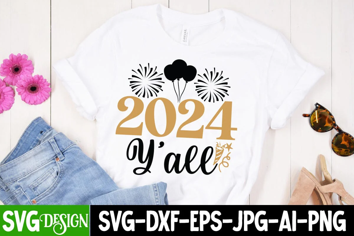 2024 Y'all SVG Cut File, 2024 Y'all SVG Design, New Year 2024 SVG Cut File, 2024 New Year SVG bundle,New Year SVG Design 2024
