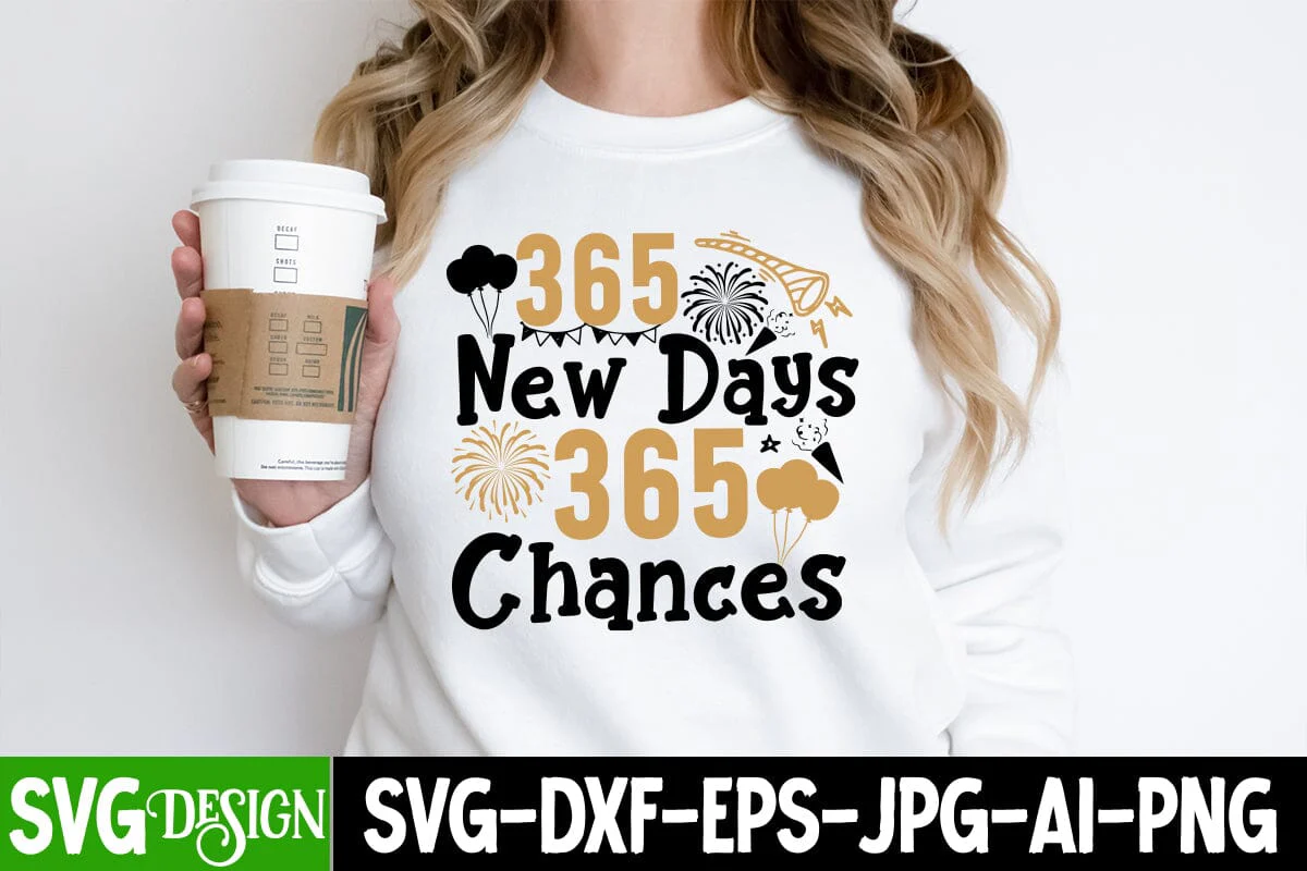 365 New Days 365 Chances SVG Cut File, 365 New Days 365 Chances SVG Design, New Year 2024 SVG Cut File, 2024 New Year SVG bundle,New Year SVG Design 2024