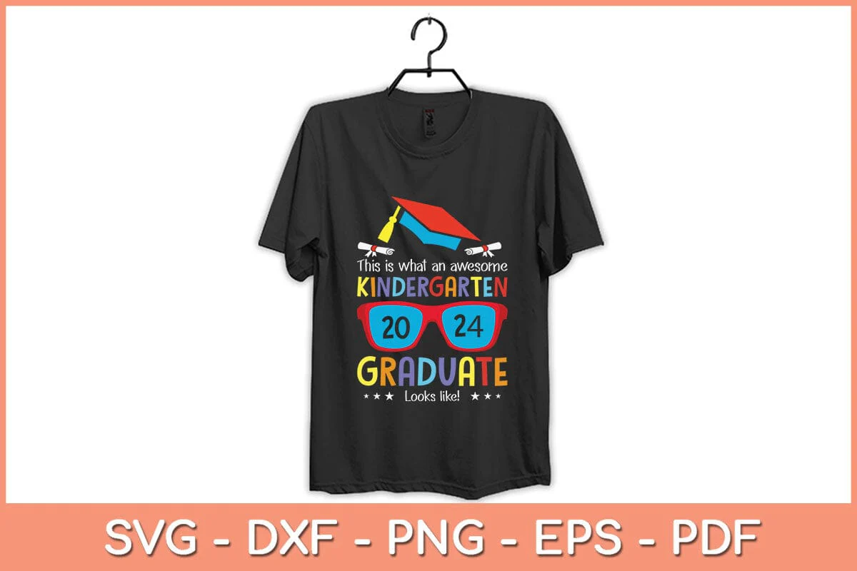 Awesome Kindergarten Graduate Looks Like 2024 Graduation Svg Cutting File - Image 2