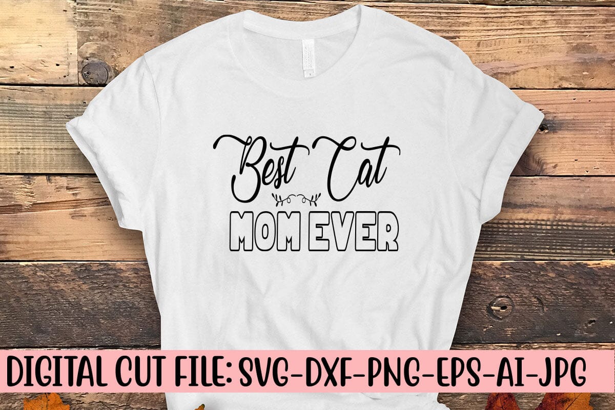 Best Cat Mom Ever SVG Cut File