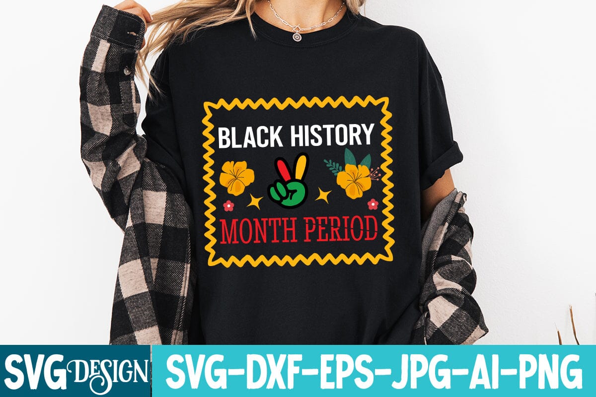 Black History Month  Period SVG Design,Black History Month  Period Sublimation,Black History Month SVG,Juneteenth SVG Design,Black History Month Design