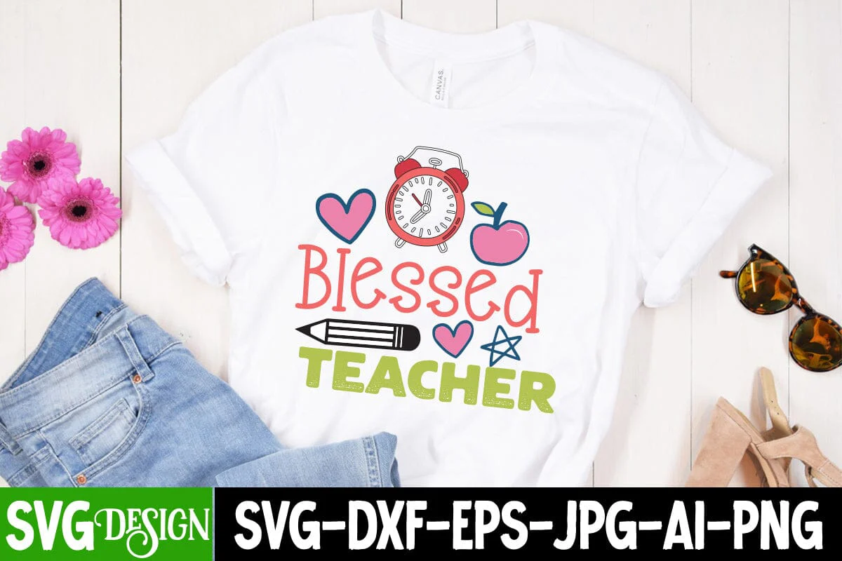 Blessed Teacher SVG Design, Blessed Teacher SVG Cut File, Back to School SVG Cut File, Back to School Sublimation PNG, Teacher SVG Design Quotes, Graduation SVG Bundle ,Graduation SVG 2023 , Teacher SVG Design ,Class Of 2023 SVG Cut File