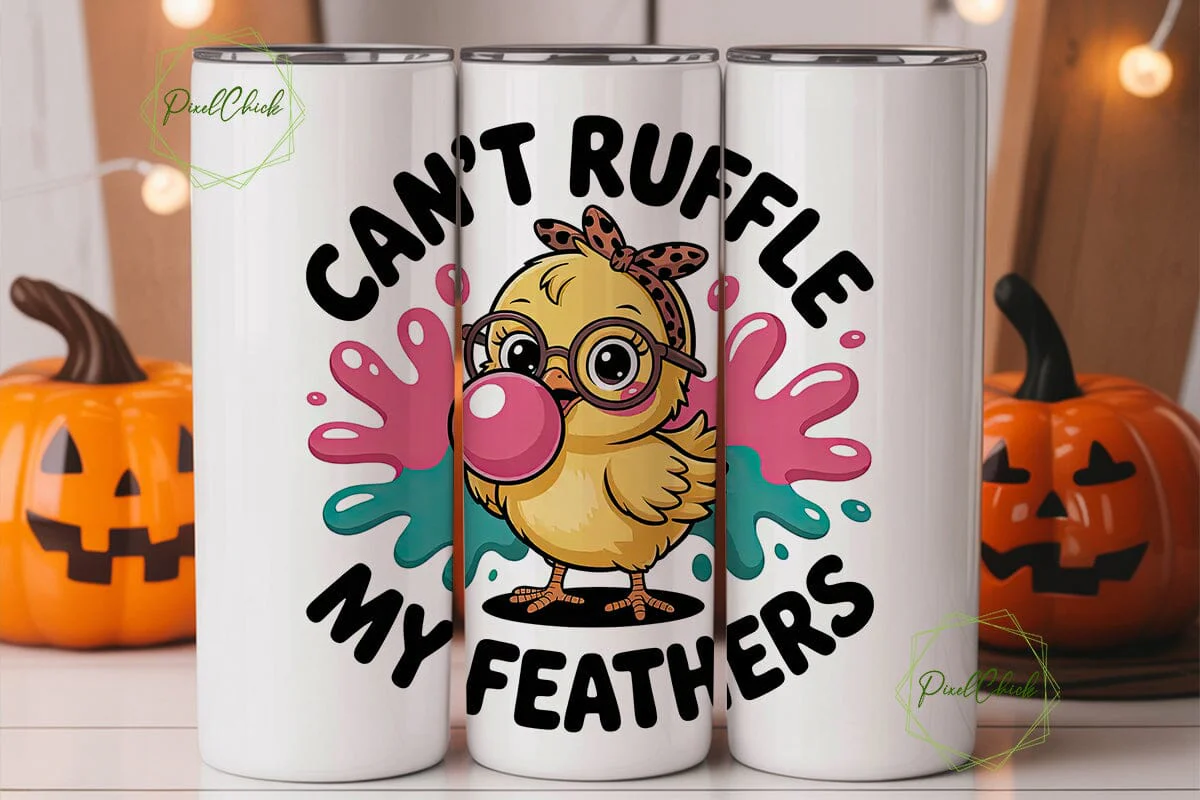 Can't Ruffle My Feathers Tumbler Wrap - Image 2