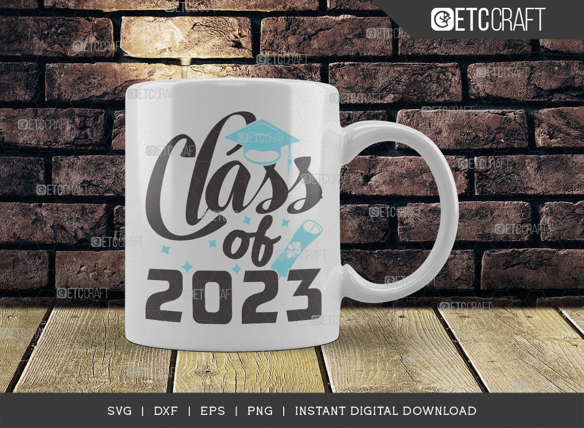 Class of 2023 SVG Cut File, Senior Year Svg, Graduation Svg, Senior 2023 Svg, Graduation Quotes Svg, ETC T00542 - Image 3