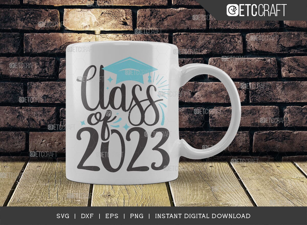 Class of 2023 SVG Cut File, Senior Year Svg, Graduation Svg, Senior 2023 Svg, Graduation Quotes Svg, ETC T00542 - Image 3