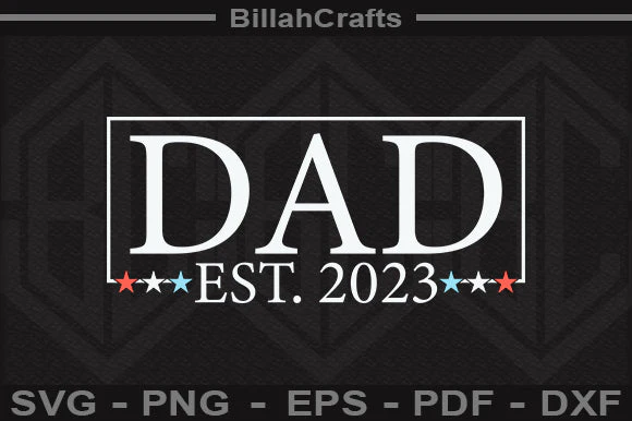 Daddy Est 2023 PNG File - Image 3