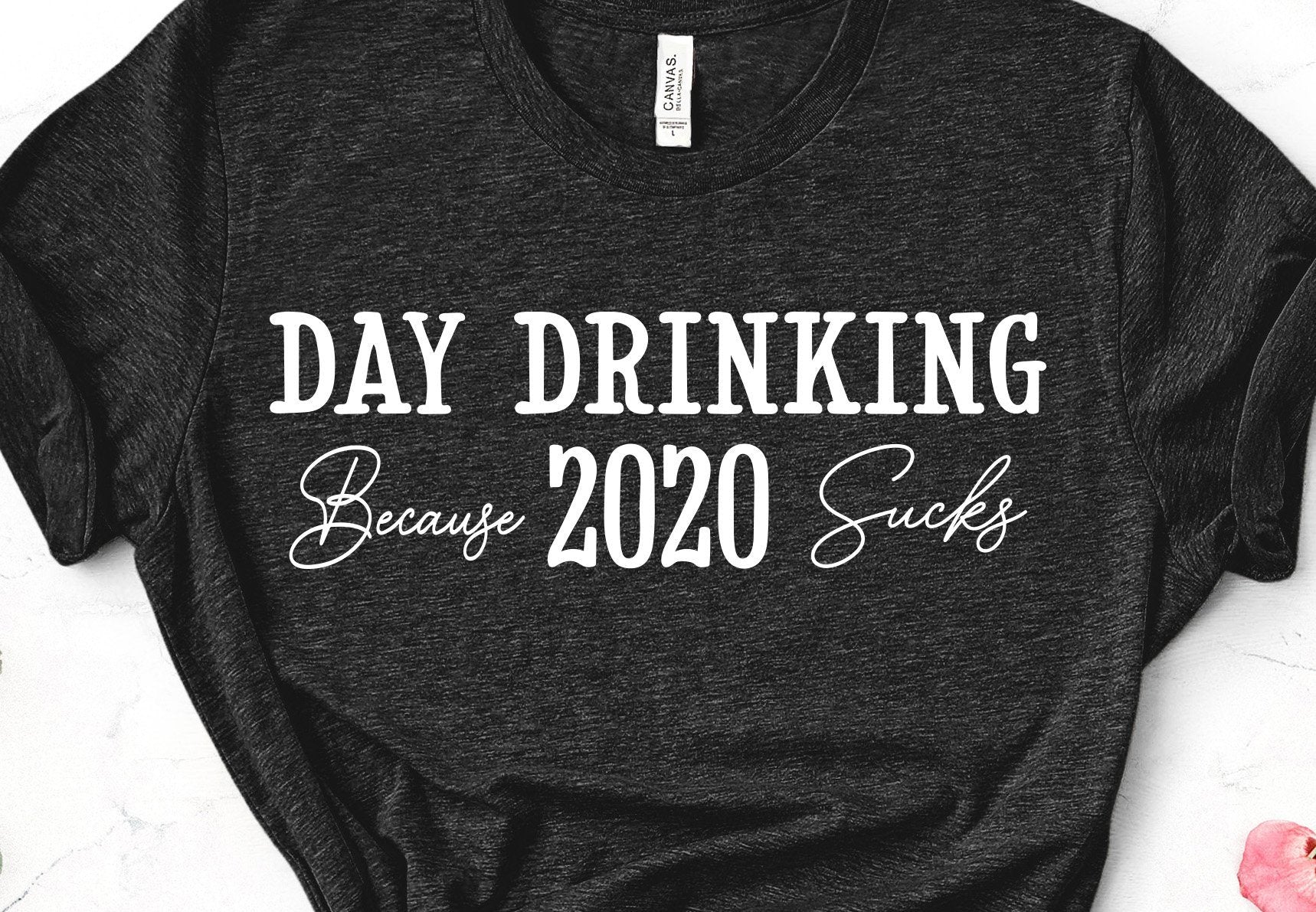 Day Drinking Because 2020 Sucks Adult Funny Shirt SVG Design - Image 2