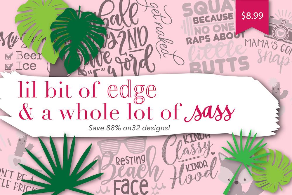 EXPIRED: Lil Bit of Edge & a Whole Lot of Sass Bundle