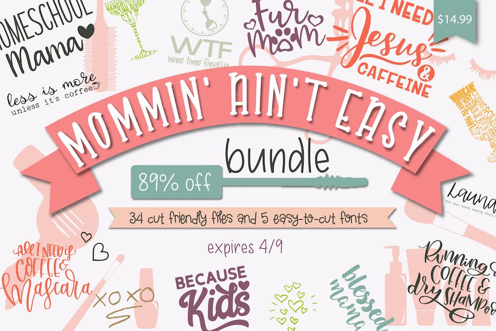 Expired: 1 DAY ONLY: Mommin' Ain't Easy Bundle