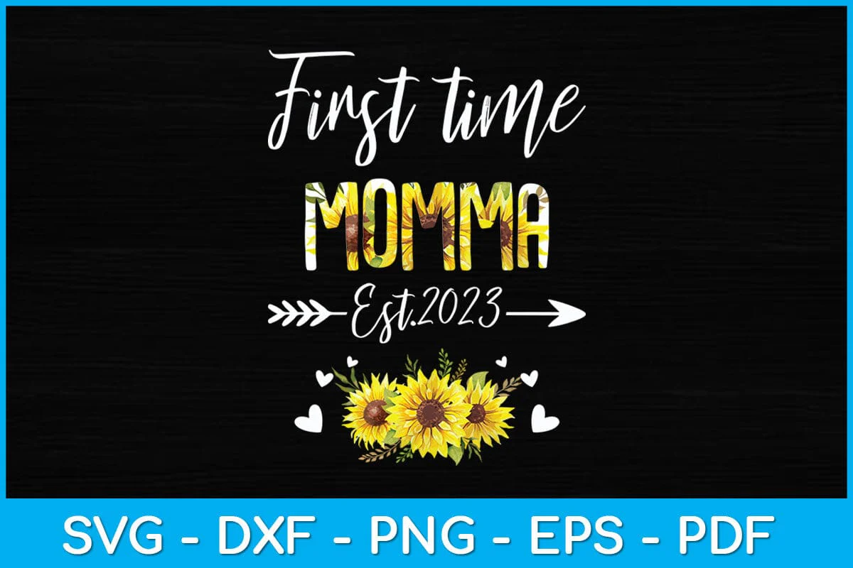 First Time Momma New Mom Est 2023 Mother's Day Svg Design