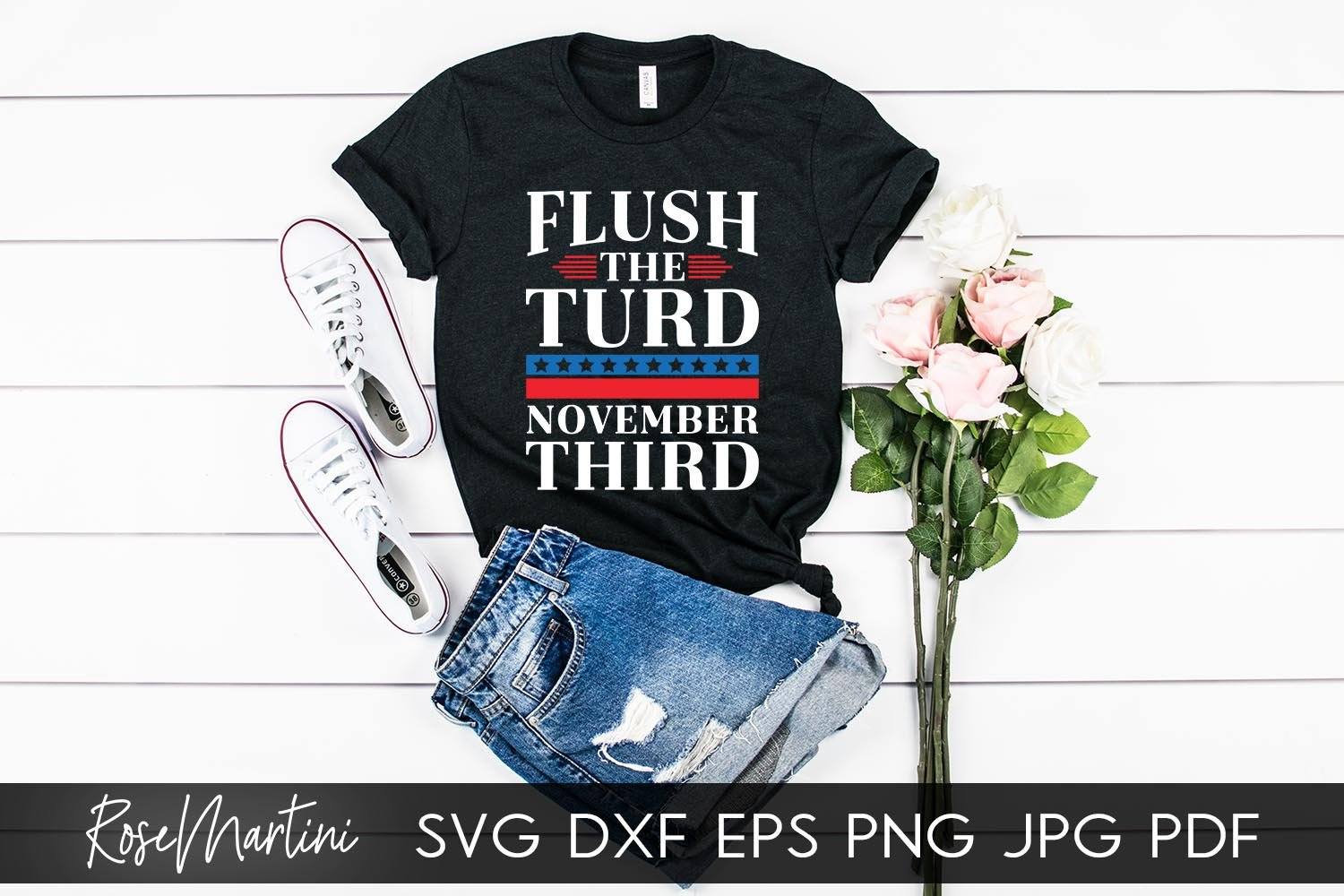 Flush The Turd November 3rd SVG file for cutting machines - Cricut Silhouette, Sublimation Design SVG Elections 2020 cutting file - Image 6