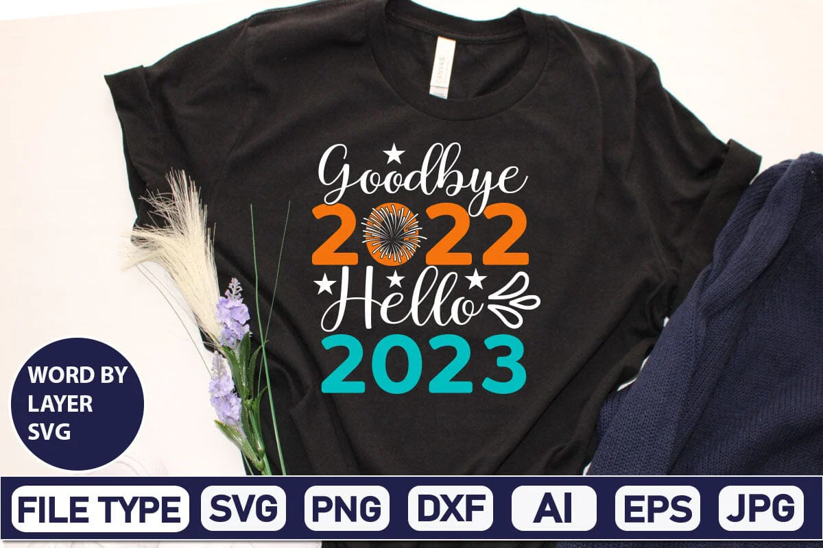 Goodbye 2022 Hello 2023 SVG Cut File SVGs,Quotes and Sayings,Food & Drink,On Sale, Print & Cut - Image 2