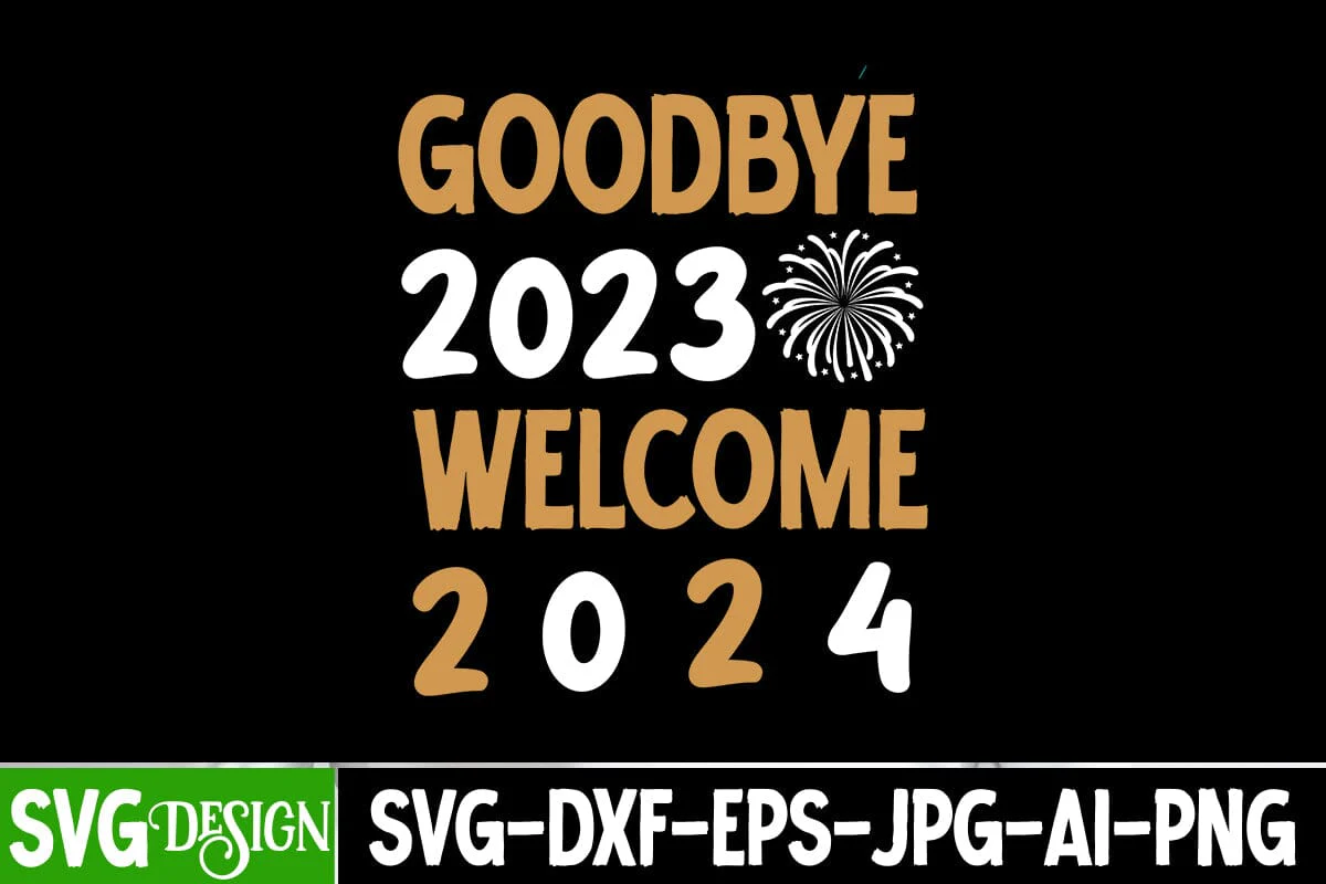 Goodbye 2023 Welcome 2024 SVG Cut File, Goodbye 2023 Welcome 2024 SVG Design Quotes, Happy New Year SVG Design , 2024 Sublimation Design, New Year 2024 SVG Cut File, 2024 New Year SVG bundle,New Year SVG Design 2024 - Image 2