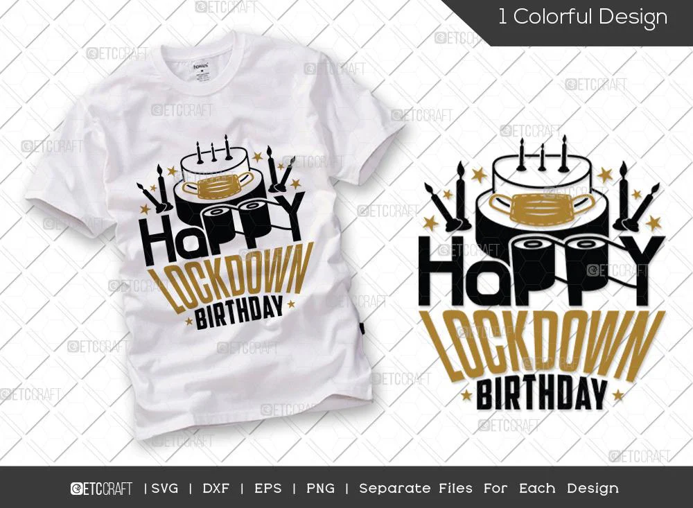 Happy Lockdown Birthday SVG Cut File | Quarantined Birthday Svg | Birthday Svg | Happy Birthday Svg | Pandemic Birthday Svg | Birthday Boy | Tshirt Design
