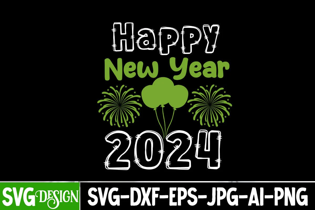 Happy New Year 2024 SVG Cut File, Happy New Year 2024 SVG Design, Happy New Year 2024 Sublimation Design, Happy New Year 2024 SVG Quotes