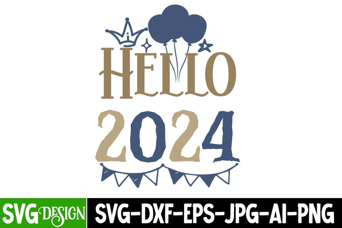 Hello 2024 SVG Cut File, Hello 2024 SVG Quotes, Hello 2024 Sublimation Design, New Year 2024 SVG Cut File, 2024 New Year SVG bundle,New Year SVG Design 2024