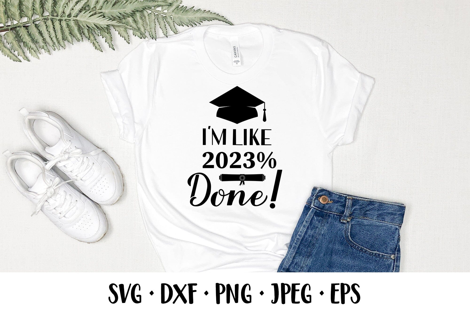 I’m like 2023% done SVG. Graduation quote. Class of 2023 - Image 2