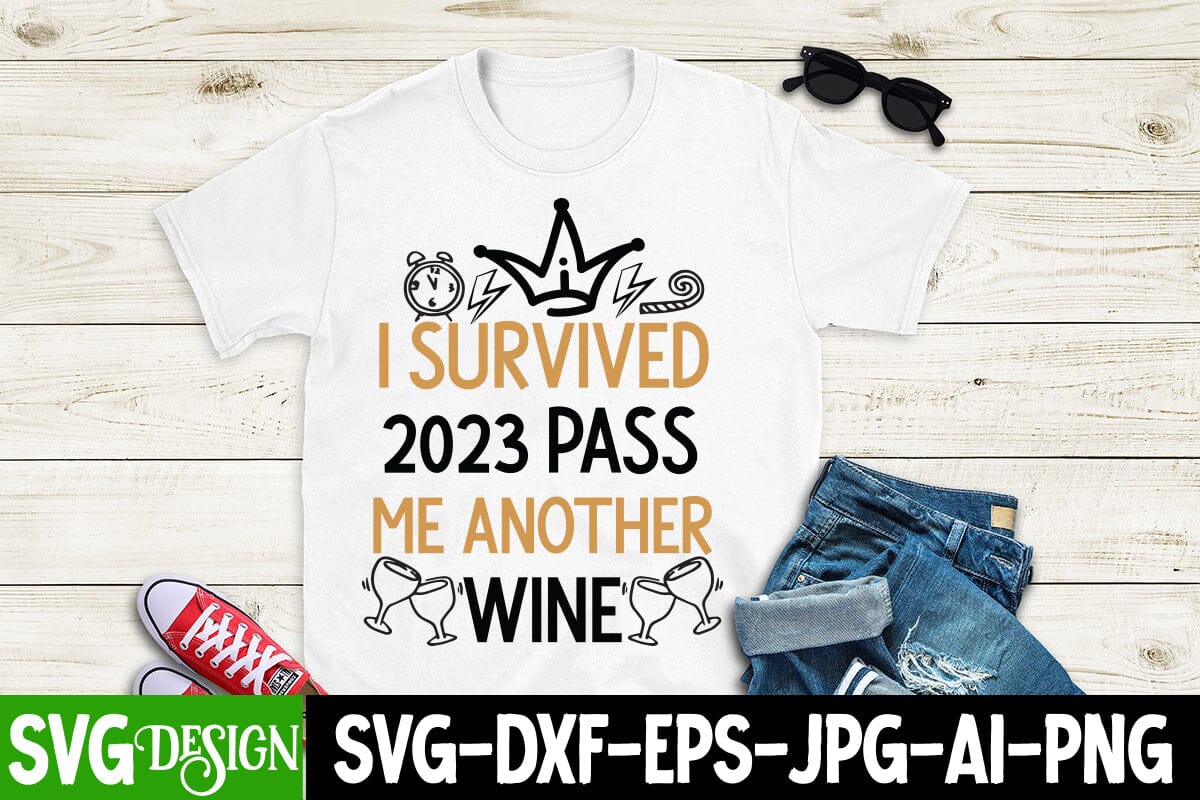 I Survived 2023 Pass Me Another Wine SVG Cut File, I Survived 2023 Pass Me Another Wine SVG Design ,I Survived 2023 Pass Me Another Wine Sublimation Design PNG - Image 2
