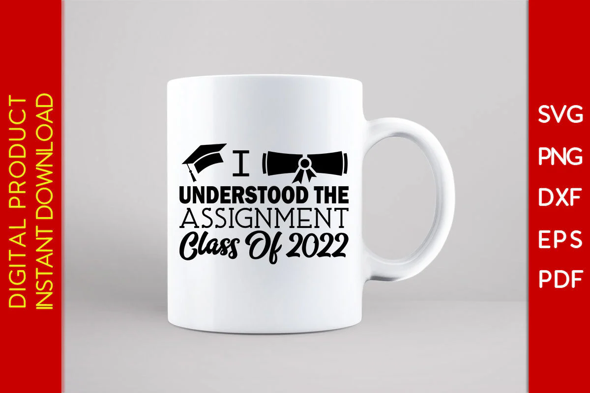I Understood The Assignment Class Of 2022 Graduation SVG PNG PDF Cut File - Image 3