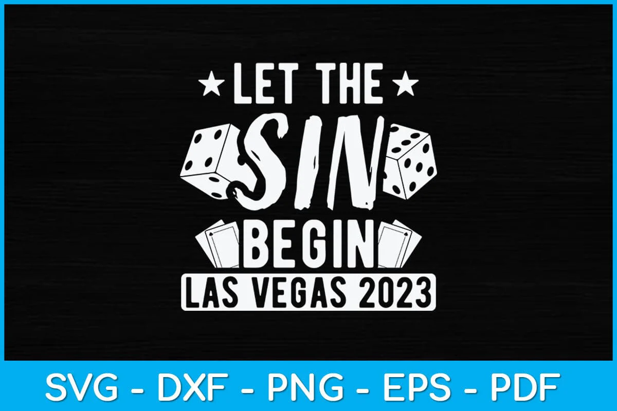 Let The Sin Begin Las Vegas 2023 Birthday Svg Design