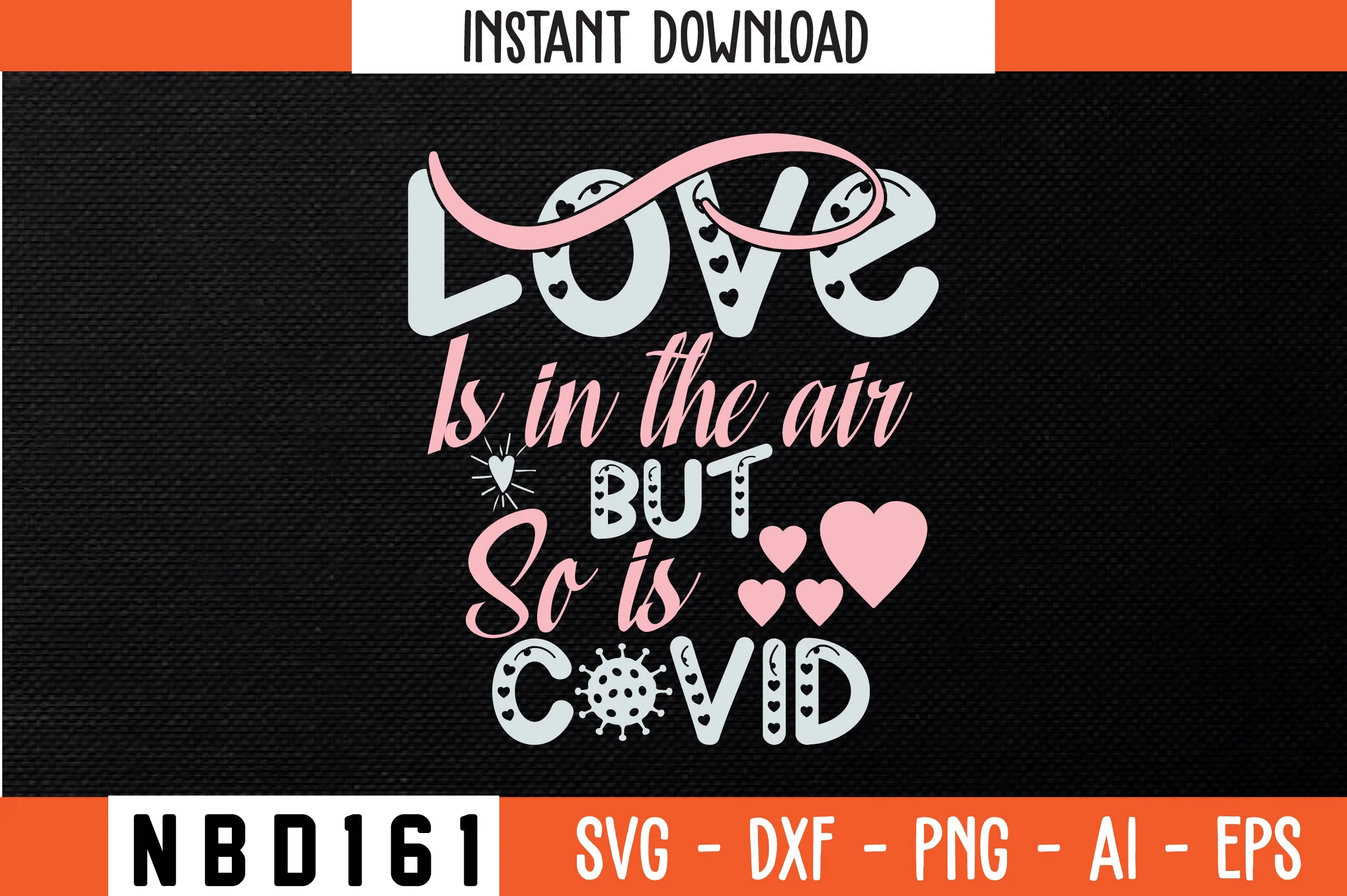 love is in the air but so is covid Svg Design