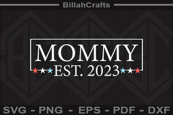 Mommy Est 2023 SVG File