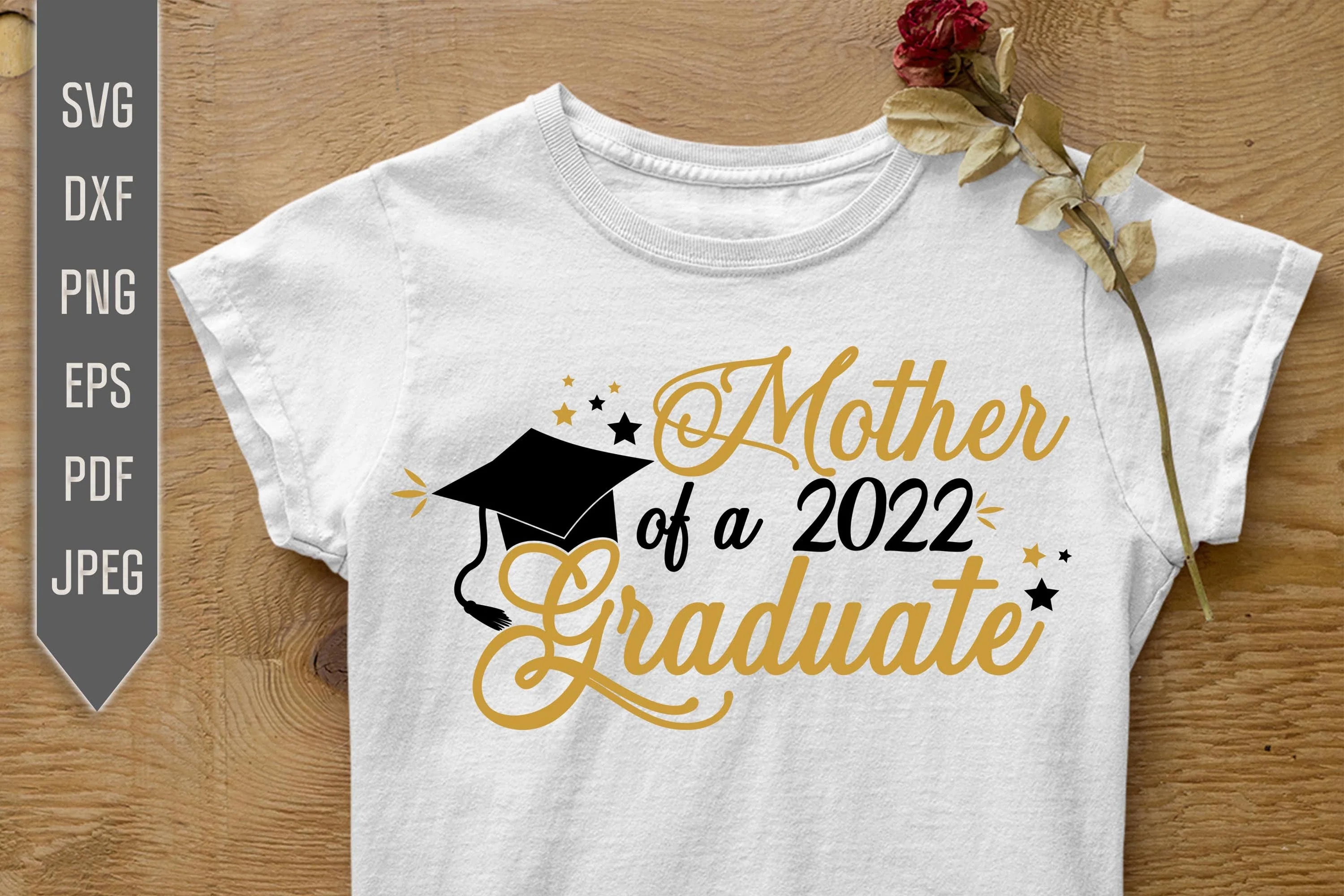 Mother Of A 2022 Graduate Svg. Graduate Svg. Graduation Svg. Class Of 2022 Svg. High School, College Grad Mother Shirt. Cricut, dxf, png
