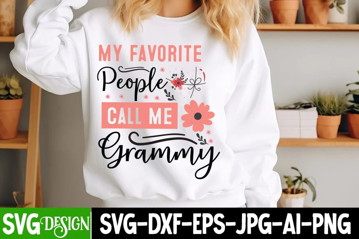 My Favorite People Call me Grammy SVG Design,My Favorite People Call me Grammy Sublimation PNG