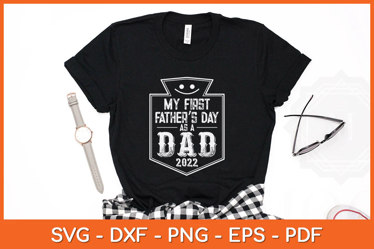 My First Father's Day As A Dad 2022 New Papa Svg Png Dxf Digital Cutting File - Image 2