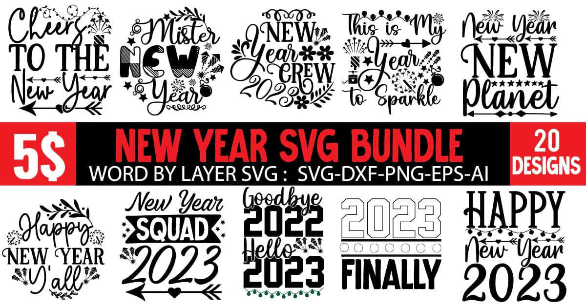 New Year SVG Bundle , New Year SVG Bundle Quotes , New Year SVG Bundle Clipart New Year SVG Bundle 2023