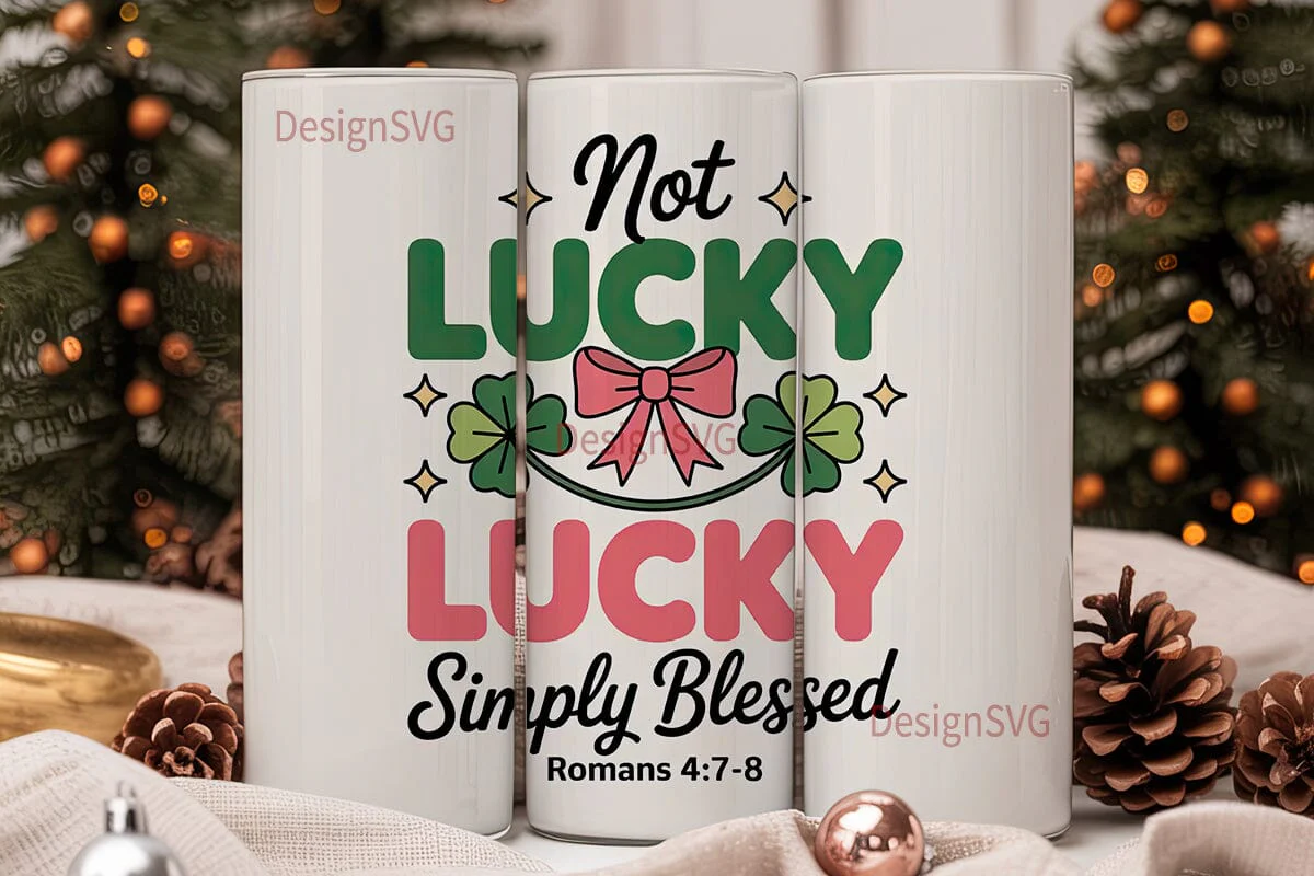 Not Lucky Simply Blessed 20oz Tumbler - Image 2