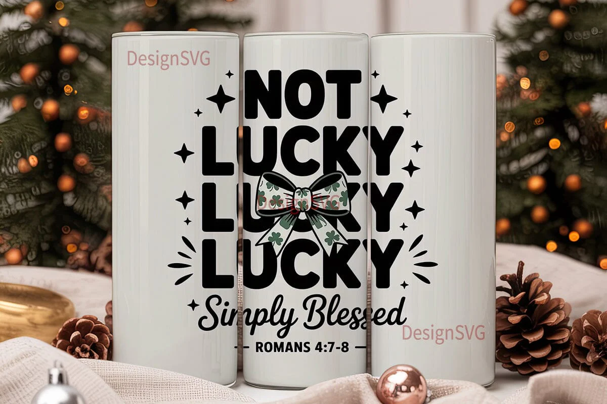 Not Lucky Simply Blessed 20oz Tumbler - Image 2