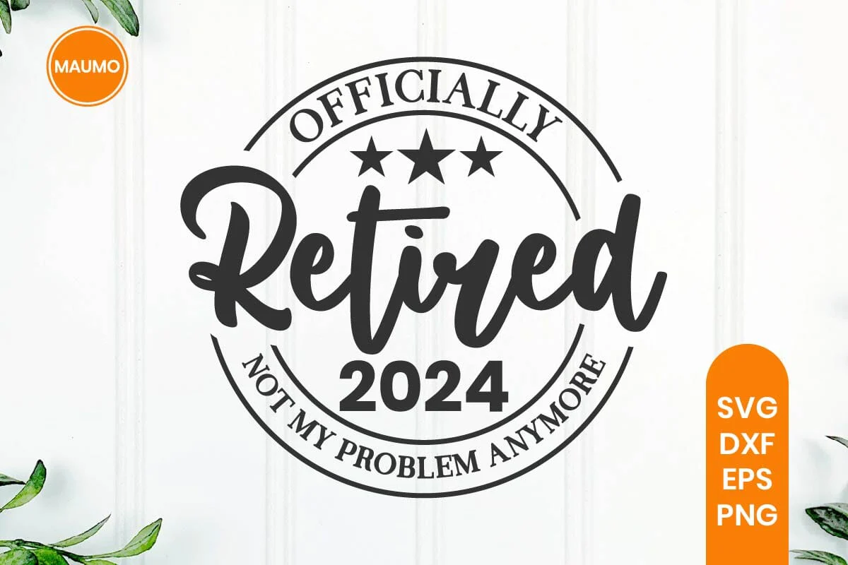 Officially Retired 2024 Not My Problem - Image 3