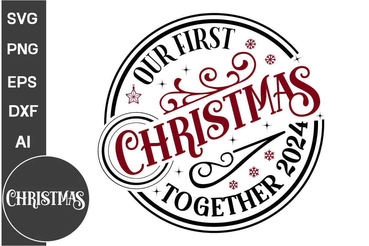 Our First Christmas Together 2024 Round Sign SVG Design, Farmhouse Christmas Round Sign SVG Design, Christmas SVG Design