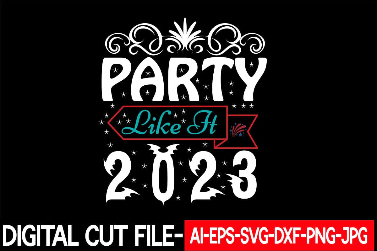 Party Like It 2023 Svg cut file
