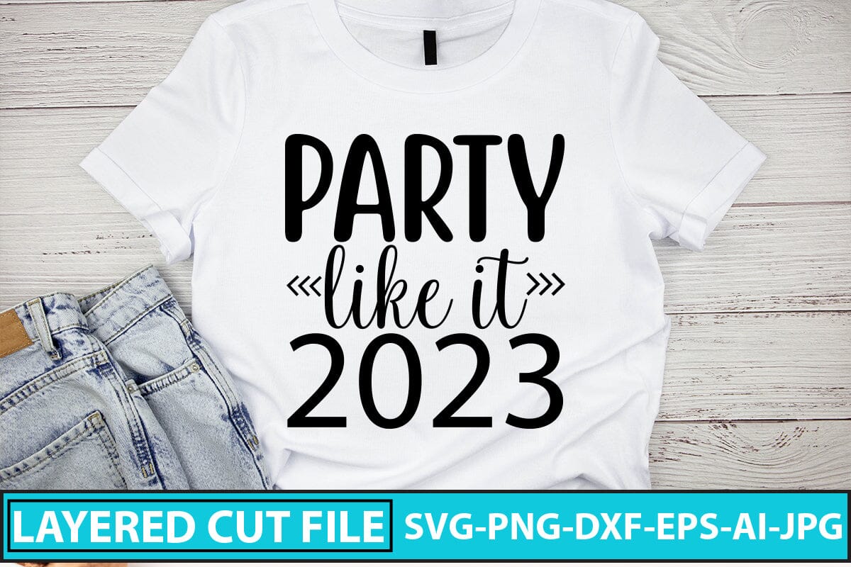 Party Like It 2023 SVG Cut File