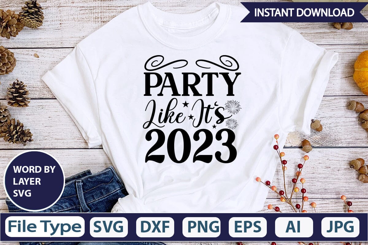 Party Like Its 2023 SVG Design SVGs,Quotes and Sayings,Food & Drink,On Sale, Print & Cut - Image 4