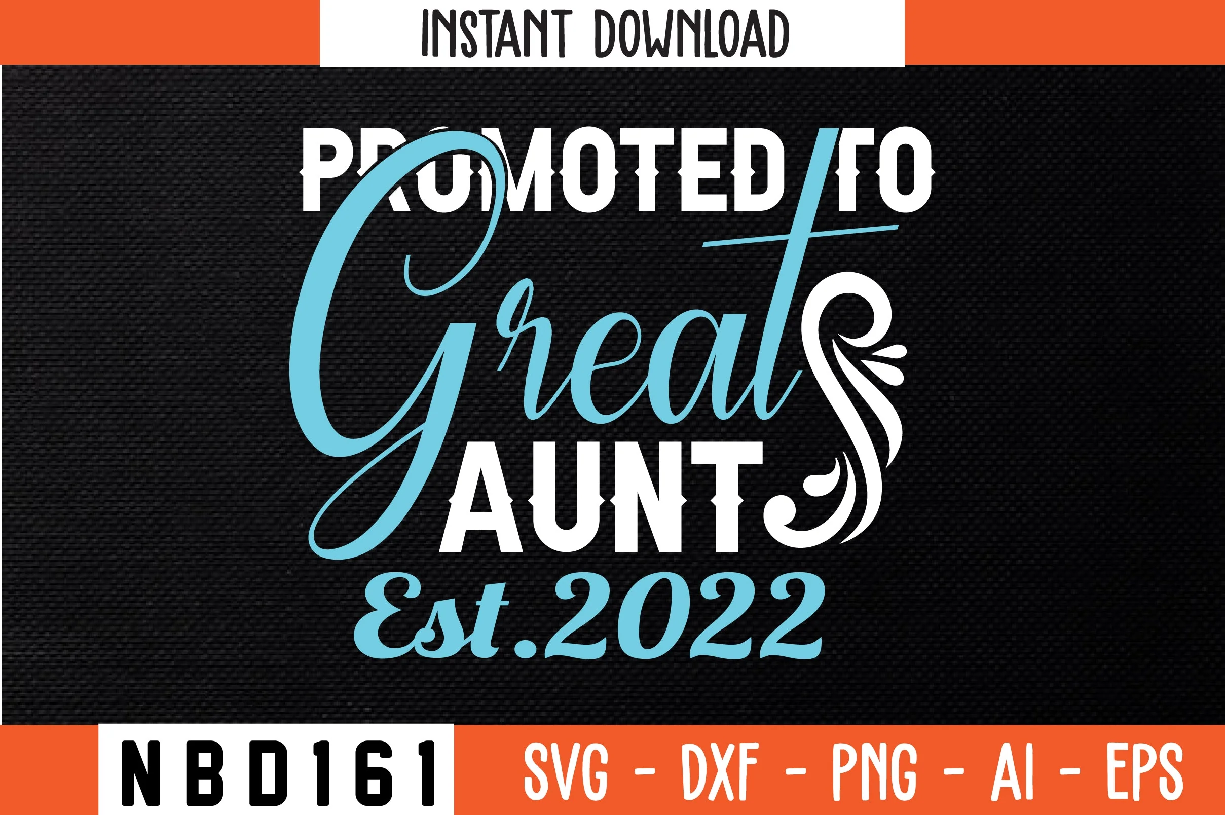 PROMOTED TO GREAT AUNT EST.2022 Svg Design