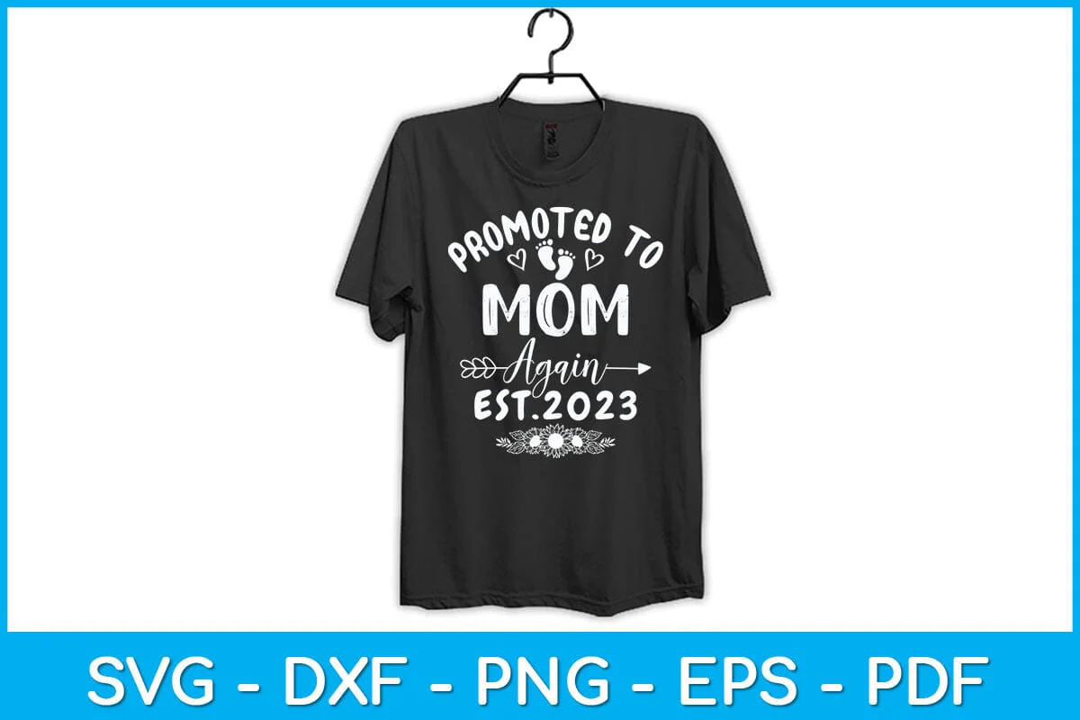 Promoted To Mom Again Est 2023 Funny Mother's Day Svg Design - Image 2