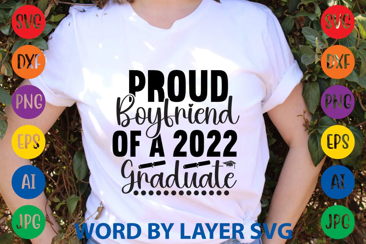 Proud Boyfriend Of A 2022 Graduate SVG Design