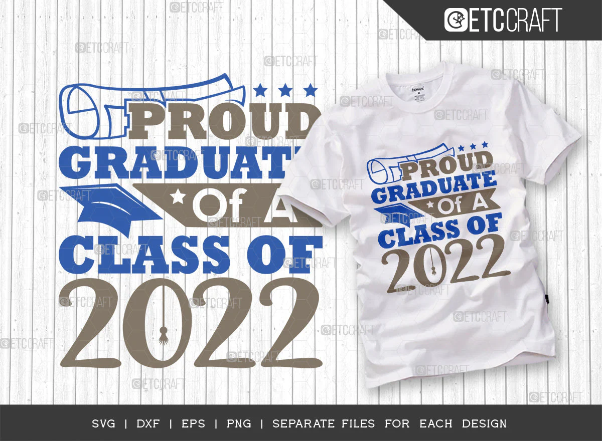 Proud Graduate Of A Class Of 2022 SVG Cut File, Proud Senior svg, Senior 2022 Svg, College Graduate Svg, Graduation Family Svg, Graduation Quotes, ETC T00268