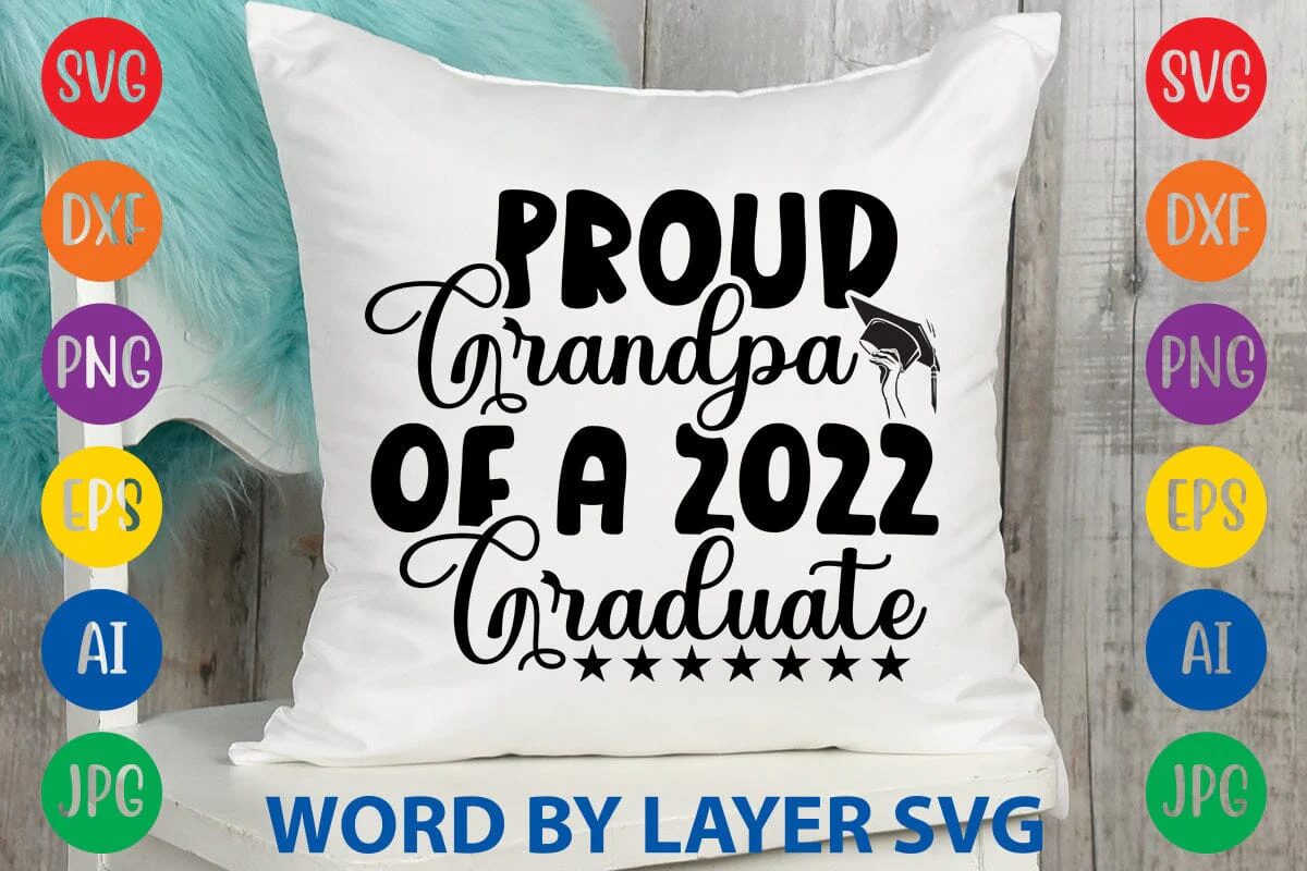 Proud Grandpa Of A 2022 Graduate svg design