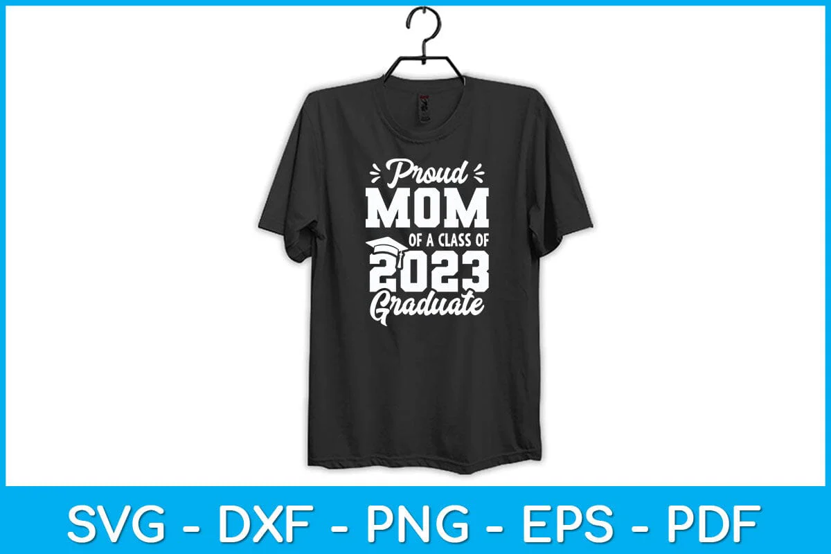 Proud Mom of a Class of 2023 Graduate Senior Graduation Svg Design - Image 2