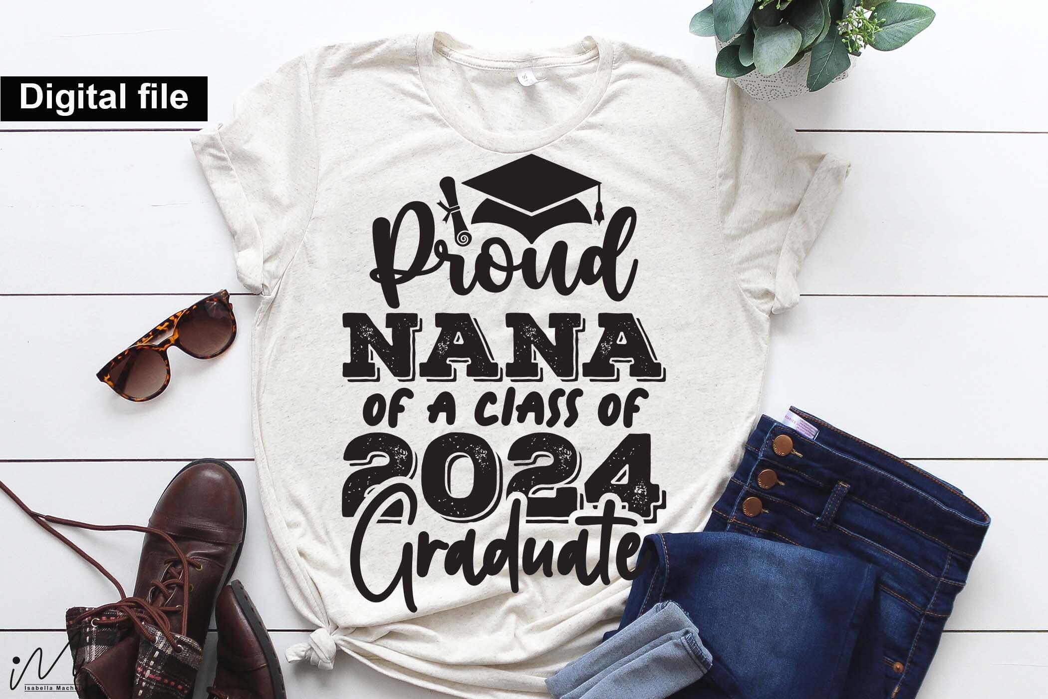Proud nana of a class of 2024 graduate svg, Graduation t shirt svg, Graduation 2024, Proud graduation 2024 svg, Class of 2024 svg, Funny graduation svg, Graduate cut files, Graduation mug svg, nana t shirt svg - Image 2