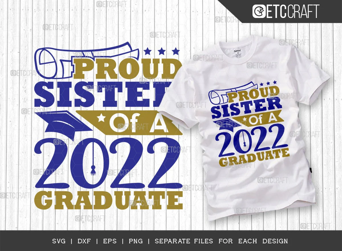 Proud Sister Of A 2022 Graduate Svg Cut File | Senior Svg | Sis Svg | Graduation Svg | Grad Svg | Class Of 2022 Svg | Quote Design