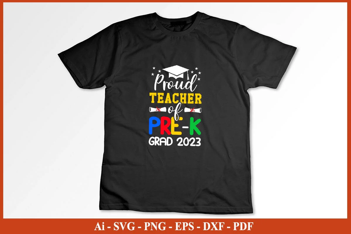 Proud Teacher of Pre School Graduate 2023 T-Shirt Funny Back To School SVG PNG Craft Cut File - Image 3